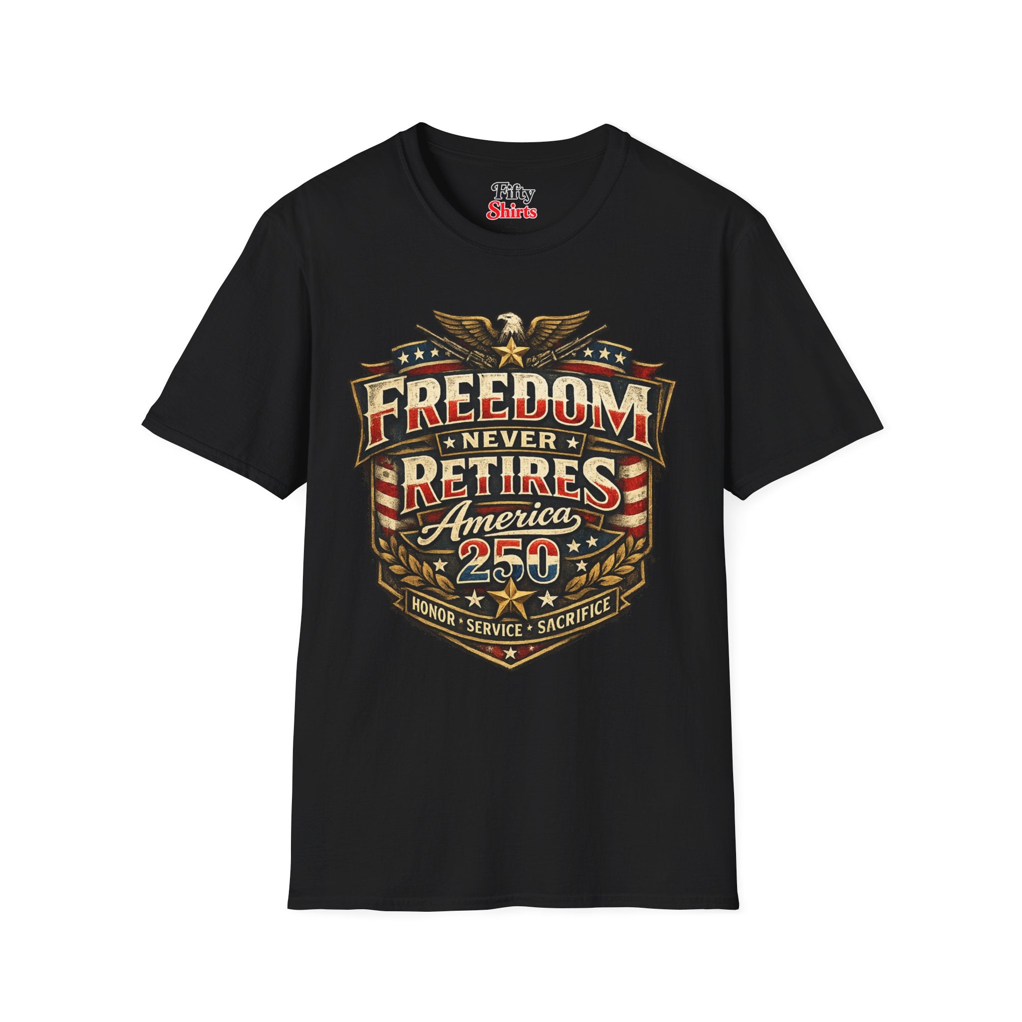 America 250 Veterans Freedom Never Retires America 250 Honor Service Sacrifice